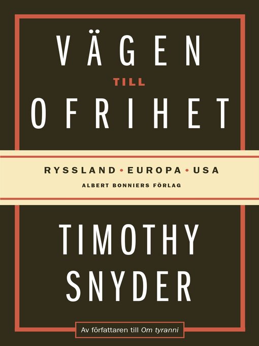 Titeldetaljer för Vägen till ofrihet av Timothy Snyder - Tillgänglig